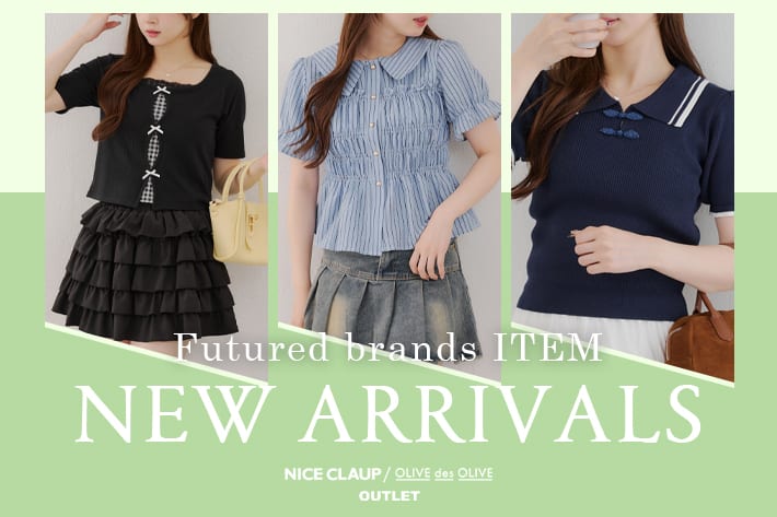 NICE CLAUP / OLIVE des OLIVE OUTLET 06.24 Tue. - NEW ARRIVALS